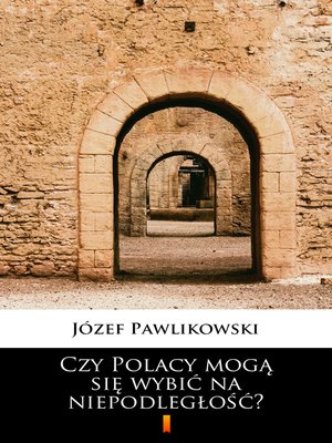 cover image of Czy Polacy mogą się wybić na niepodległość?